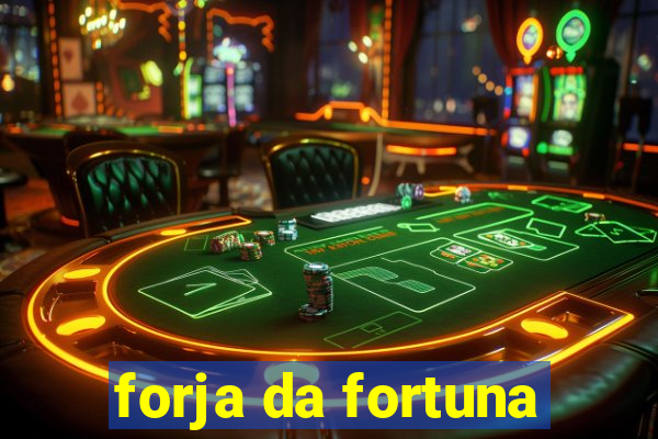 forja da fortuna